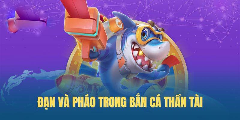 Bắn cá Thần Tài tại GamVip chơi như thế nào? Mẹo hay 4 đạn bắn cá có chiến lược