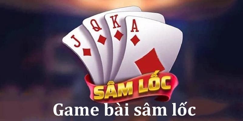 Sâm lốc GamVip: Trải nghiệm game đánh sâm “xanh chín” 2 Sâm lốc GamVip